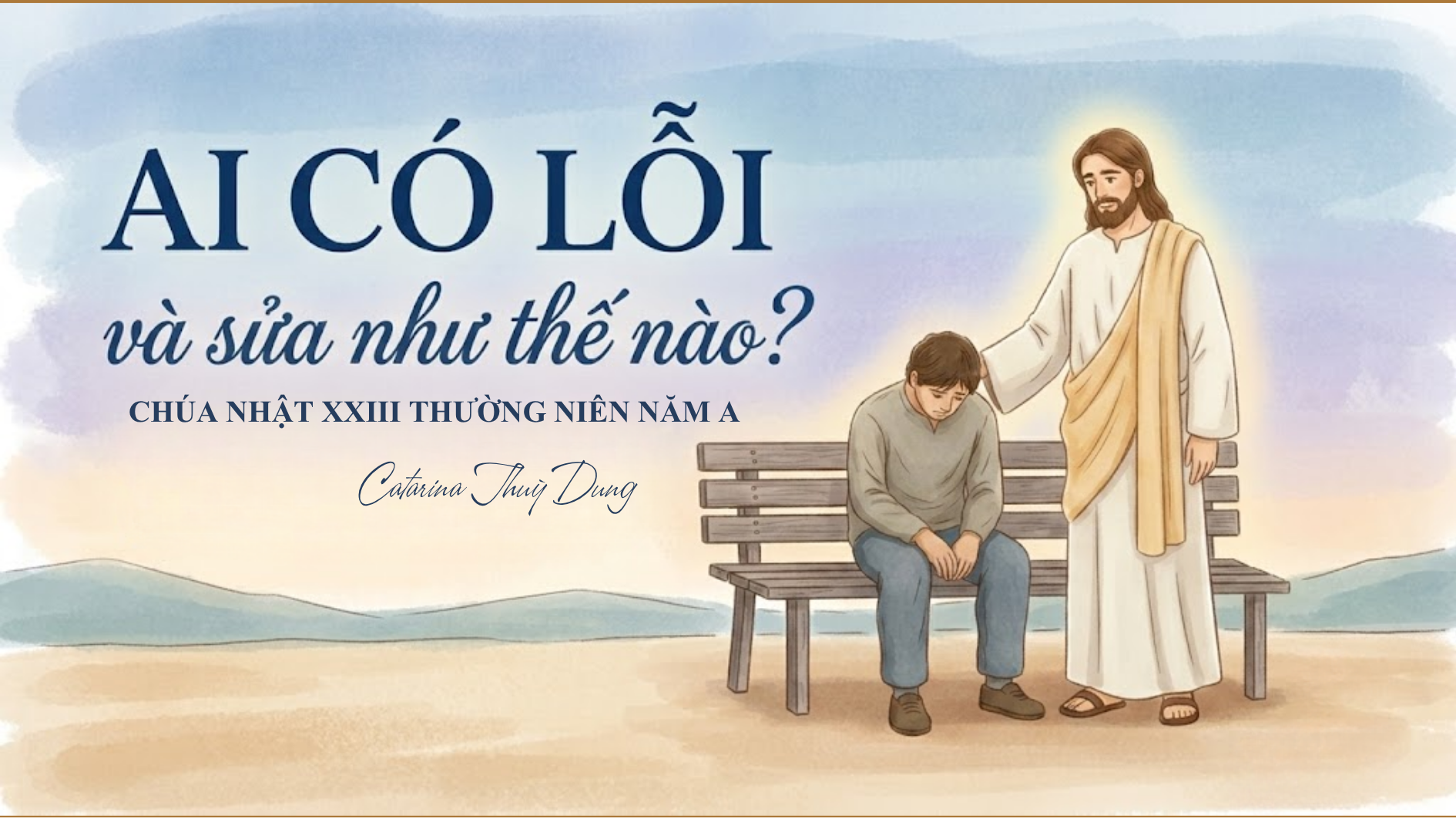 Ai có lỗi và sửa như thế nào? -Chúa Nhật XXIII thường niên năm A (Sr. Thuỳ Dung)
